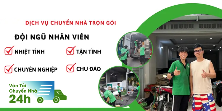 Vận tải Chuyển Nhà 24H với đội ngũ nhân viên nhệt tình, chu đáo và tỉ mỉ